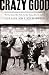 Crazy Good: The True Story of Dan Patch, the Most Famous Horse in America