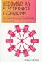 Becoming an Electronics Technician: Servicing Your High-Tech Future