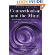 Connectionism and the Mind: Parallel Processing, Dynamics, and... by William Bechtel and Adele Abrahamsen