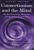 Connectionism and the Mind: Parallel Processing, Dynamics, and Evolution in Networks