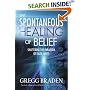 The Spontaneous Healing of Belief: Shattering the Paradigm of False Limits