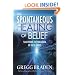 The Spontaneous Healing of Belief: Shattering the Paradigm of False Limits