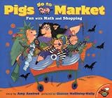 Pigs Go to Market: Fun with Math and Shopping (Aladdin Picture Books)