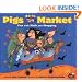 Pigs Go to Market: Fun with Math and Shopping (Pigs Will Be Pigs)