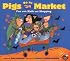 Pigs Go to Market: Fun with Math and Shopping (Aladdin Picture Books)