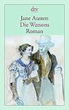 Die Watsons: Ein anonym vollendeter Roman - Jane Austen