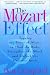 The Mozart Effect: Tapping the Power of Music to Heal the Body, Strengthen the Mind, and Unlock the Creative Spirit