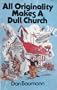 All originality makes a dull church