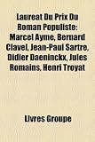 Produkt-Bild: Laurat Du Prix Du Roman Populiste: Marcel Aym, Bernard Clavel, Jean-Paul Sartre, Didier Daeninckx, Jules Romains, Henri Troyat