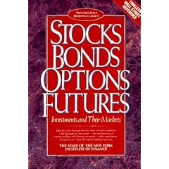 Stocks, Bonds, Options, Futures: Investments and Their Markets (Prentice Hall Business Classics)