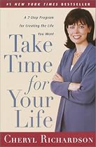 Take Time for Your Life: A Personal Coach's 7-Step Program for Creating the Life You Want
