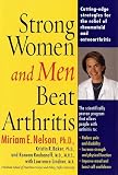 Strong Women and Men Beat Arthritis: The Scientifically Proven Program That Allows People With Arthritis to Take Charge of Their Disease