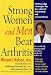 Strong Women and Men Beat Arthritis: The Scientifically Proven Program That Allows People With Arthritis to Take Charge of Their Disease