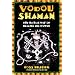 Vodou Shaman: The Haitian Way of Healing and Power