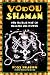 Vodou Shaman: The Haitian Way of Healing and Power