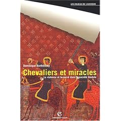 Chevaliers et miracles : La violence et le sacr� dans la soci�t� f�odale