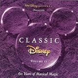 Classic Disney, Vol. 4: 60 Years of Musical Magic