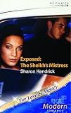 Exposed: The Sheikh's Mistress (Modern Romance)