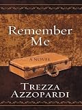 Remember Me: A Novel
