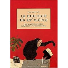 La biologie du XXe si�cle : Les grandes avanc�es de Pasteur aux neurosciences