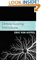 Democratizing Innovation