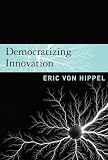 Democratizing Innovation