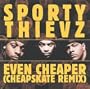 Even Cheaper / Sheapskate / Uh Oh