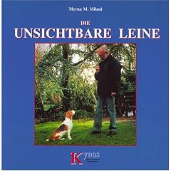 Die unsichtbare Leine: Ein besserer Weg zum Verst�ndnis Deines Hundes!