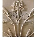 Splendeurs mogholes: Art et architecture dans l'Inde islamique