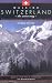 Walking Switzerland-The Swiss Way-: From Vacation Apartments, Hotels, Mountain Inns, and Huts