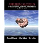 Applied Calculus for Business, Economics, Life Sciences, and Social Sciences by Raymond A. Barnett, Michael R. Ziegler, and Karl E. Byleen