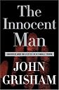 The Innocent Man: Murder and Injustice in a Small Town