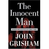 The Innocent Man: Murder and Injustice in a Small Town