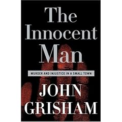 The Innocent Man: Murder and Injustice in a Small Town