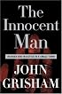 The Innocent Man: Murder and Injustice in a Small Town