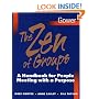 The Zen of Groups: A Handbook for People Meeting with a Purpose