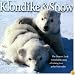 Klondike & Snow: The Denver Zoo's Remarkable Story of Raising Two Polar Bear Cubs