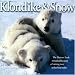 Klondike & Snow: The Denver Zoo's Remarkable Story of Raising Two Polar Bear Cubs