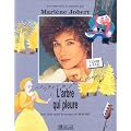 Les Contes Musicaux De Marlene Jobert: L'Arbre Qui Pleure