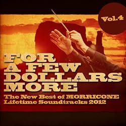 For a Few Dollars More, Vol. 4 (The New Best of Morricone Lifetime Soundtracks 2012)