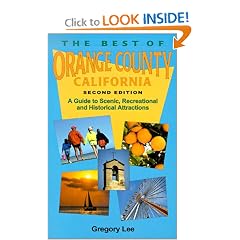 The Best of Orange County California: A Guide to Scenic, Recreational, & Historical Attractions