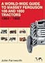 A World-Wide Guide to Massey Ferguson 100 and 1000 Tractors 1964-1988