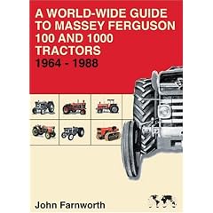 The World Wide Guide to Massey Ferguson 100 and 1000 Series Tractors 1964-1988