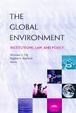 The Global Environment: Institutions, Law and Policy