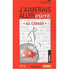 J'aimerais aller vivre au Canada