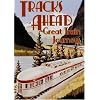 Tracks Ahead: Great Train Journeys