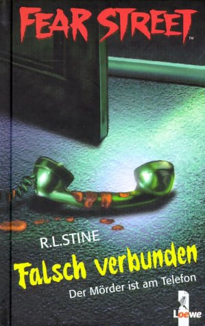 Loewe Verlag Fear Street. Falsch verbunden: Der M&ouml;rder ist am Telefon