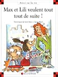 Max et Lili veulent tout toutde suite !