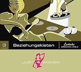 Just 4 Women 03 - Beziehungskisten / CD . Eine erotische H�rspiel-Serie