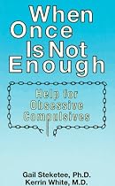 When Once Is Not Enough: Help for Obsessive-Compulsives